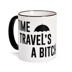Product image Time Travel's a Bitch Mug for The Umbrella Academy Fans